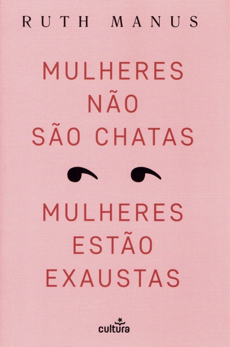 MULHERES NAO SAO CHATAS - MULHERES ESTAO EXAUSTAS