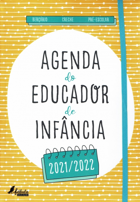 AGENDA DO EDUCADOR DE INFANCI 2021/2022 berçario /creche / pre-escolar