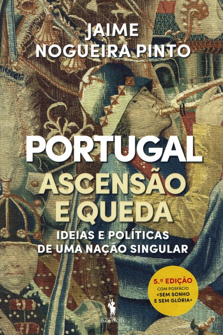 PORTUGAL - ASCENSAO E QUEDA 5 EDIÇAO ideias e politicas de uma naçao singular