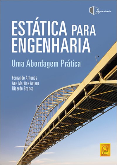 ESTATICA PARA ENGENHARIA - UMA ABORDAGEM PRATICA