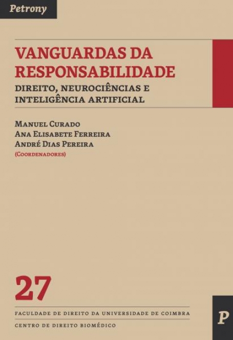 VANGUARDAS DA RESPONSABILIDADE - DIREITO, NEUROCIÊNCIAS E INTELIGÊNCIA ARTIFICIAL
