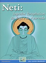 NETI - SEGREDOS TERAPEUTICOS DO YOGA E DO AYURVEDA