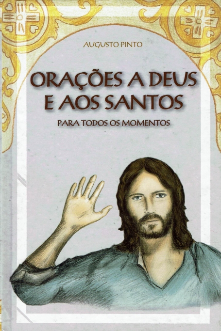 ORACOES A DEUS E AOS SANTOS PARA TODOS OS MOMENTOS