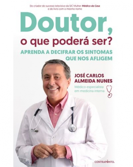 DOUTOR, O QUE PODERÁ SER? APRENDA A DECIFRAR OS SINTOMAS QUE NOS INFLIGEM