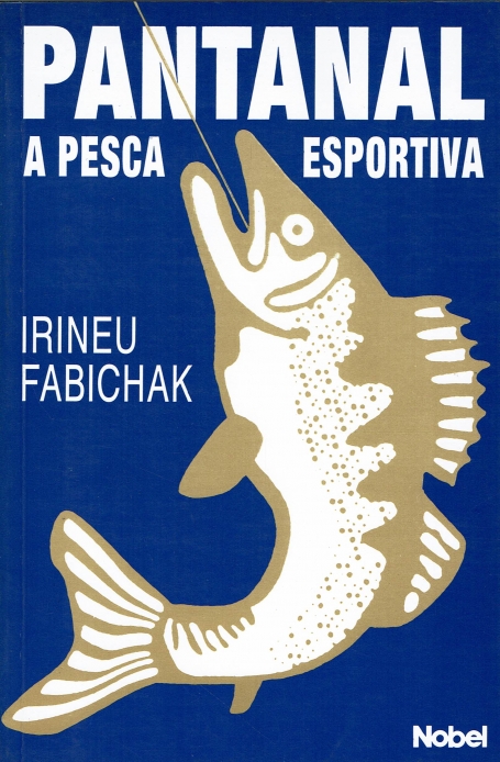 PANTANAL - A PESCA ESPORTIVA (2ªEDIÇAO)