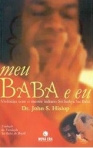 MEU BABA E EU - vivencias com o mestre indiano Sri Sathaya Sai Baba