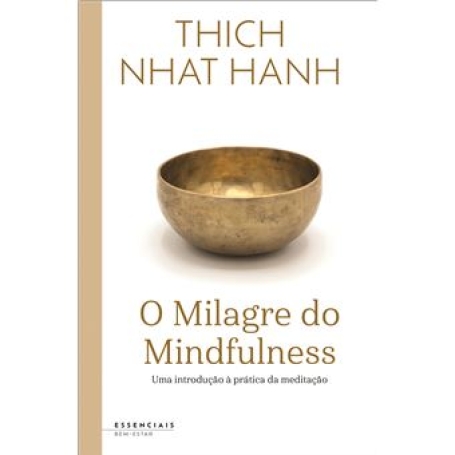 O MILAGRE DO MINDFULNESS
