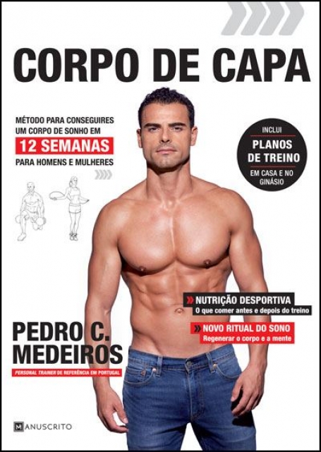 CORPO DE CAPA - MÉTODO PARA CONSEGUIRES UM CORPO DE SONHO EM 12 SEMANAS