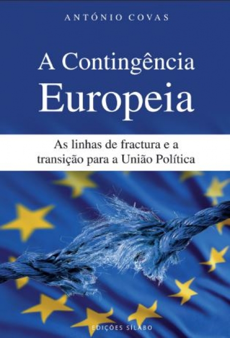A CONTINGENCIA EUROPEIA - AS LINHAS DE FRACTURA E A TRANSICAO PARA A UNIAO POLITICA