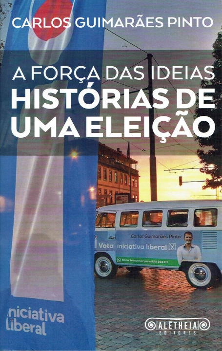A FORCA DAS IDEIAS - HISTORIAS DE UMA ELEICAO