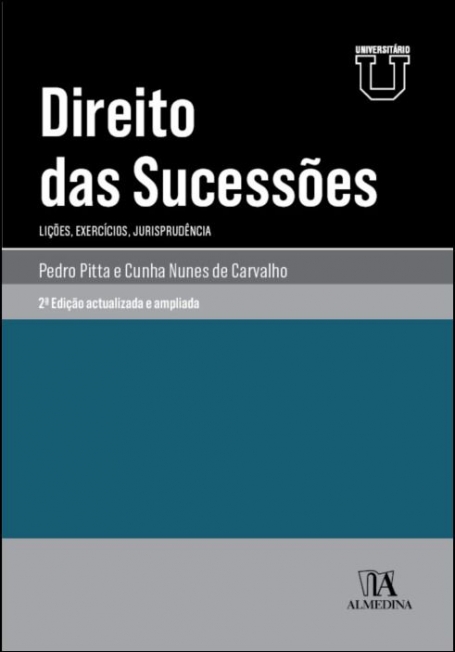 DIREITO DAS SUCESSOES universitario 2ª EDIÇAO actualizada e ampliada - liçoes, exercicios, jurisprudencia