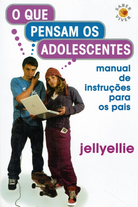QUE PENSAM OS ADOLESCENTES - MANUAL DE INSTRUCOES PARA OS PAIS