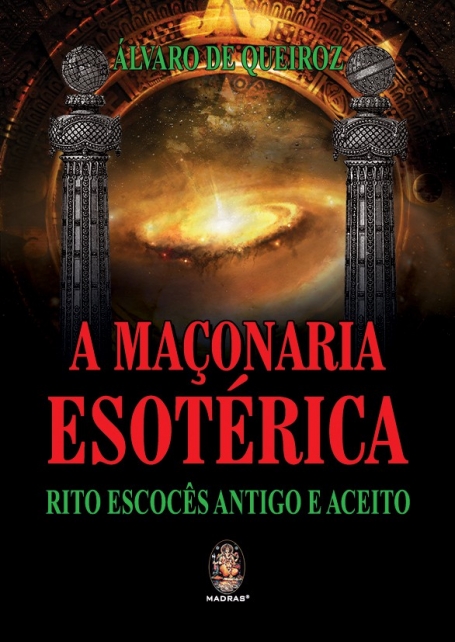 A MACONARIA ESOTERICA - RITO ESCOCES ANTIGO E ACEITO