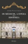 MEDICOS, A OPERA E A HISTORIA