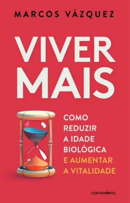 VIVER MAIS - Como reduzir a idade biológica e aumentar a vitalidade
