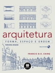 ARQUITETURA: FORMA, ESPACO E ORDEM 3ED.