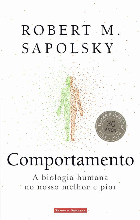 COMPORTAMENTO - A BIOLOGIA HUMANA NO NOSSO MELHOR E PIOR