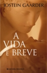 A VIDA E BREVE