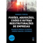 FUSOES AQUISICOES CISOES E OUTRAS REESTRUTURACOES DE EMPRESAS VOL 3 - AVALIACAO E EMPRESAS E DE NEGOCIOS - DIMENSAO FINANCEIRA E PERFORMANCE