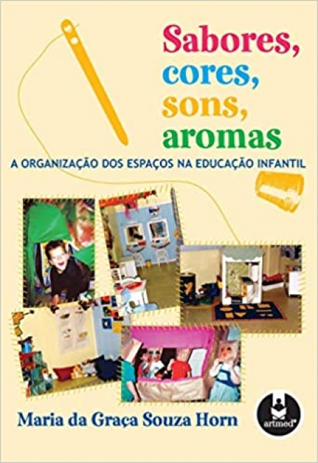 SABORES CORES SONS AROMAS - A ORGANIZACAO DOS ESPACOS NA EDUCACAO INFANTIL