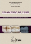 Selamento de Cárie-Uma Alternativa para Tratamento de Lesões de Cárie em Dentina - 1ª/2009
