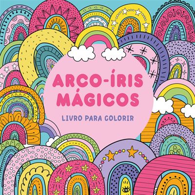 73068.10 - ARCO-IRIS MÁGICOS: LIVRO PARA COLORIR