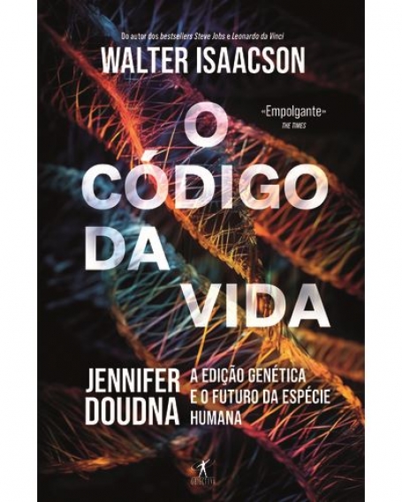 O CÓDIGO DA VIDA - jennifer doudna - a edição genética e o futuro da espécie humaa