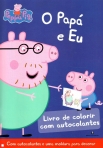 PEPPA - O PAPA E EU - livro de colorir com autocolantes