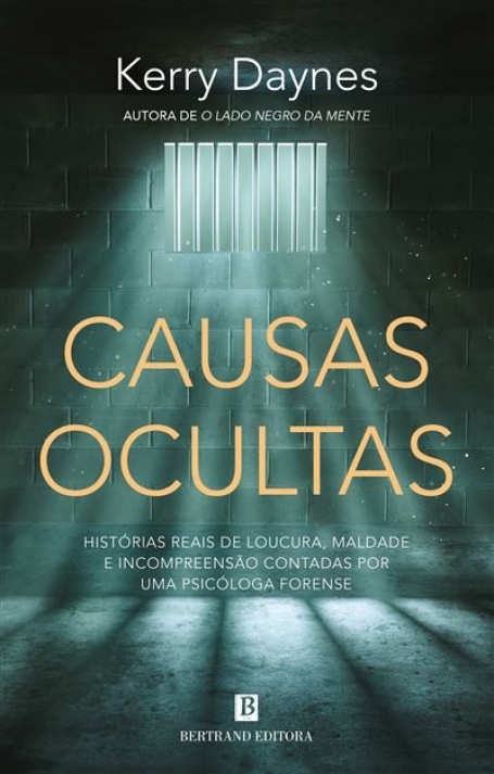 CAUSAS OCULTAS historias reais de loucura, maldade e incompreensão contadas por uma psicologa forense