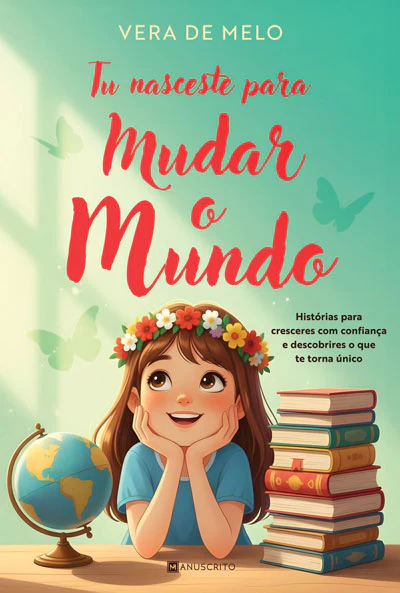 TU NASCESTE PARA MUDAR O MUNDO
