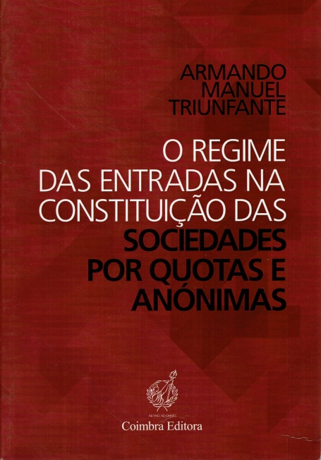 O REGIME DAS ENTRADAS NA CONSTITUICAO DAS SOCIEDADES POR QUOTAS E ANONIMAS