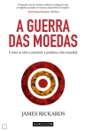GUERRA DAS MOEDAS - como se esta a construir a proxima crise mundial