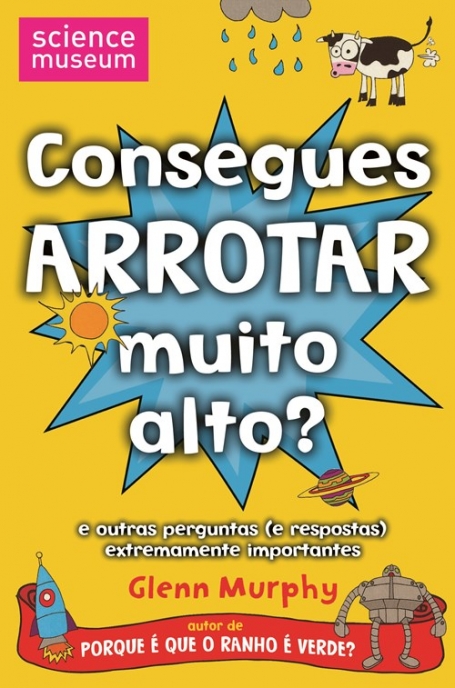 CONSEGUES ARROTAR MUITO ALTO? e outras perguntas (e respostas) extremamente importantes