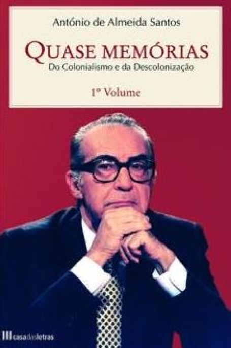 QUASE MEMORIAS - 1 .º VOLUME - DO COLONIALISMO E DA DESCOLONIZACAO