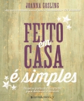 FEITO EM CASA E SIMPLES - projetos praticos e elegantes para desfrutar e oferecer