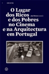 LUGAR DOS RICOS E DOS POBRES NO CINEMA E NA ARQUITECTURA EM PORTUGAL