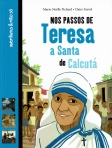 NOS PASSOS DE TERESA A SANTA DE CALCUTA