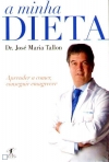 MINHA DIETA - aprender a comer, conseguir emagrecer