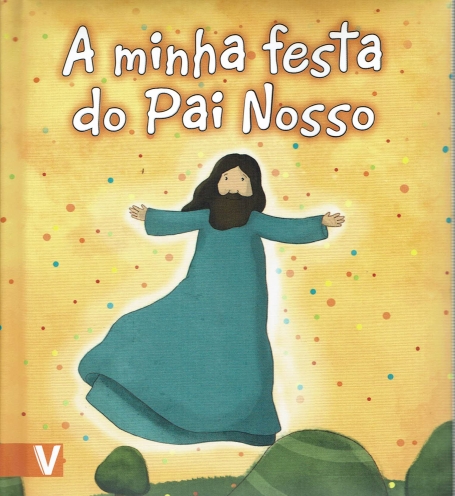 A MINHA FESTA DO PAI NOSSO