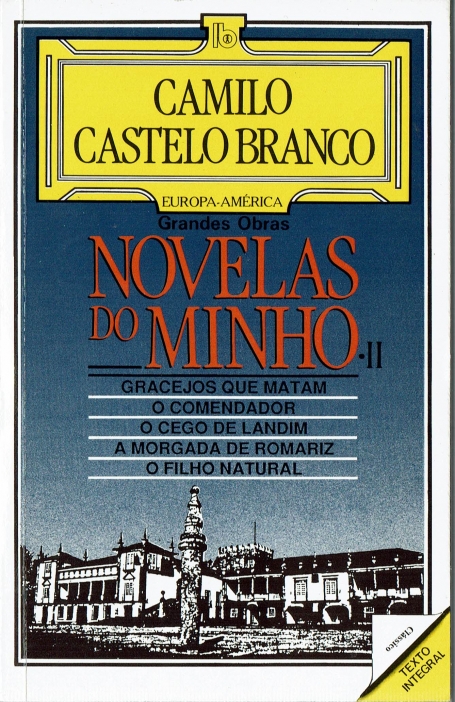 NOVELAS DO MINHO II - gracejos que matam, o comendador, o cego de landim, a morgada de romariz, o filho natural - texto integral com nota introdutoria