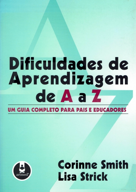 DIFICULDADES DE APRENDIZAGEM DE A a Z - um guia completo para pais e educadores