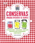 CONSERVAS PARA TODO O ANO - compotas, geleias, picles, frutos em conserva