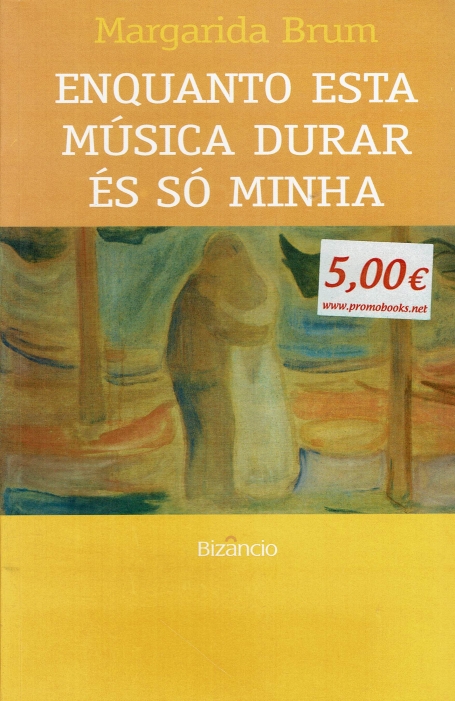 ENQUANTO ESTA MÚSICA DURAR ÉS SÓ MINHA