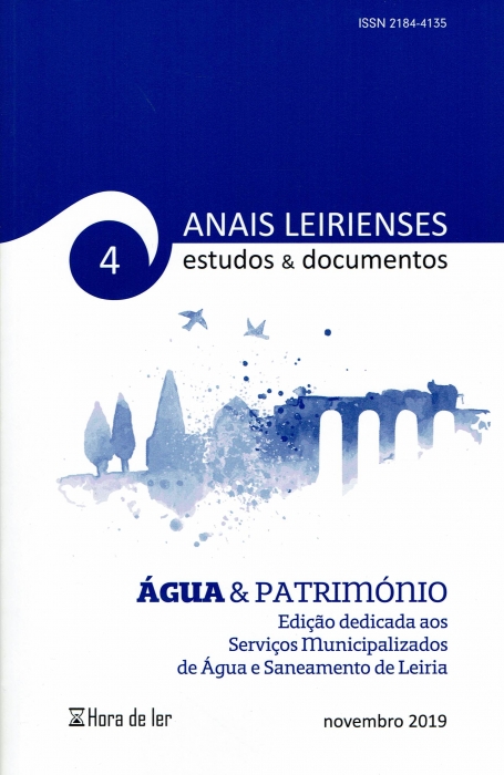 ANAIS LEIRIENSES Nº 4 ESTUDOS E DOCUMENTOS - AGUA & PATRIMONIO - EDIÇÃO DEDICADA AOS SERVICOS MUNICIPALIZADOS DE ÁGUA E SANEAMENTO DE LEIRIA