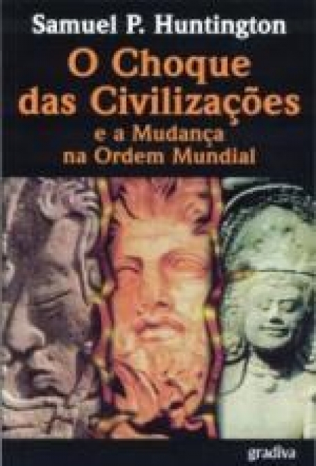CHOQUE DAS CIVILIZACOES E A MUDANCA NA ORDEM MUNDIAL