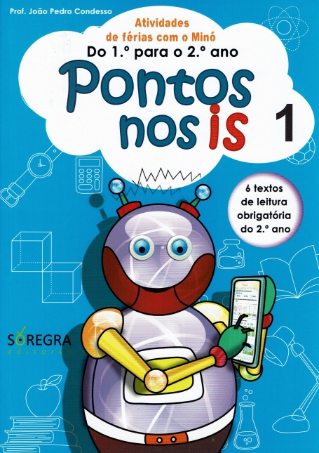 PONTOS NOS IS 1 - ATIVIDADES DE FERIAS COM O MINO DO 1º PARA O 2º ANO - 6 TEXTOS DE LEITURA OBRIGATORIA DO 2º ANO