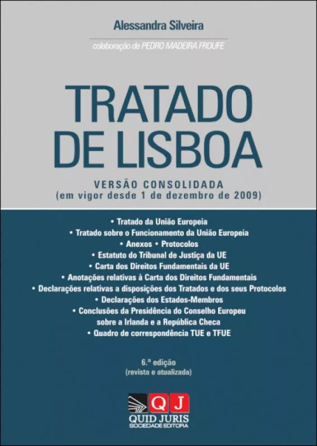 TRATADO DE LISBOA versão consolidade (em vigor desde 1 de dezembro de 2009) 6 ª EDIÇÃO