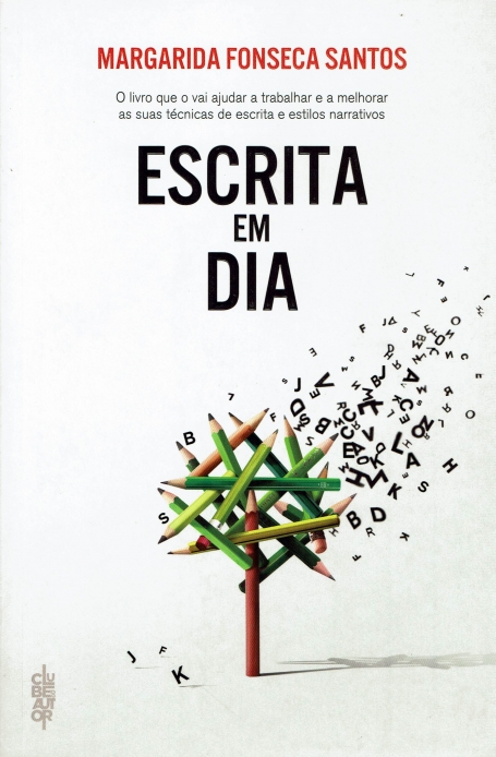 ESCRITA EM DIA - o livro que o vai ajudar a trabalhar e a melhorar as suas tecnicas de escrita e estilos narrativos