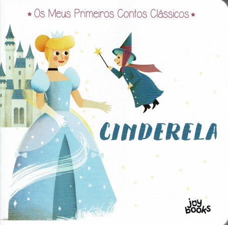 OS MEUS PRIMEIROS CONTOS CLASSICOS: CINDERELA