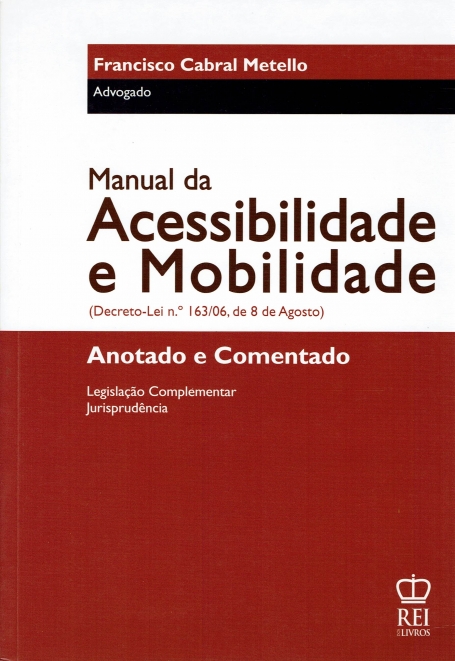 MANUAL DA ACESSIBILIDADE E MOBILIDADE - ANOTADO E COMENTADO - LEGISLACAO COMPLEMENTAR JURISPRUDENCIA